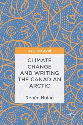 Zmiany klimatu i pisanie o kanadyjskiej Arktyce - Climate Change and Writing the Canadian Arctic