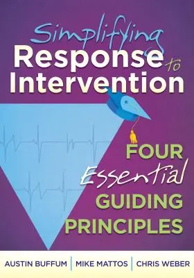 Upraszczanie odpowiedzi na interwencję: Cztery podstawowe zasady - Simplifying Response to Intervention: Four Essential Guiding Principles