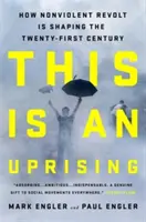 To jest powstanie: Jak bunt bez użycia przemocy kształtuje XXI wiek - This Is an Uprising: How Nonviolent Revolt Is Shaping the Twenty-First Century