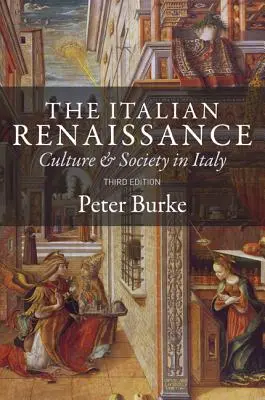 Włoski renesans: Kultura i społeczeństwo we Włoszech - wydanie trzecie - The Italian Renaissance: Culture and Society in Italy - Third Edition