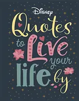 Disney Quotes to Live Your Life By - Słowa mądrości od najbardziej inspirujących postaci Disneya - Disney Quotes to Live Your Life By - Words of wisdom from Disney's most inspirational characters