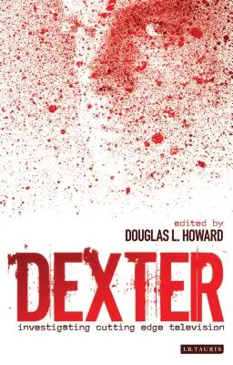 Dexter: badanie najnowocześniejszej telewizji - Dexter: Investigating Cutting Edge Television