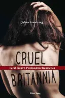 Okrutna Brytania: postmodernistyczna traumatyka Sary Kane - Cruel Britannia: Sarah Kane's Postmodern Traumatics