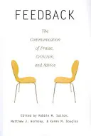 Informacja zwrotna: przekazywanie pochwał, krytyki i porad - Feedback; The Communication of Praise, Criticism, and Advice