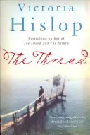 Thread - „Opowiadanie w najlepszym wydaniu” od bestsellerowej autorki Victorii Hislop. - Thread - 'Storytelling at its best' from million-copy bestseller Victoria Hislop