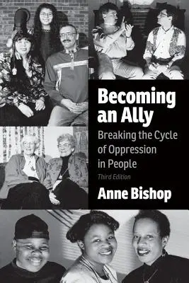 Stawanie się sojusznikiem, wydanie 3: Przełamywanie cyklu ucisku w ludziach - Becoming an Ally, 3rd Edition: Breaking the Cycle of Oppression in People