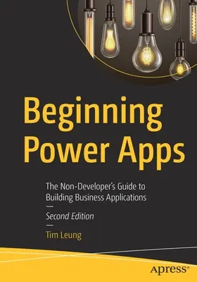 Beginning Power Apps: Przewodnik dla osób niebędących programistami po tworzeniu aplikacji biznesowych - Beginning Power Apps: The Non-Developer's Guide to Building Business Applications