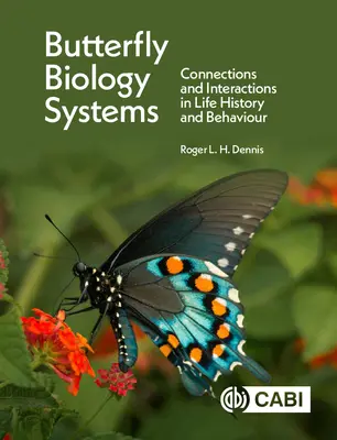 Systemy biologii motyli: Połączenia i interakcje w historii życia i zachowaniu - Butterfly Biology Systems: Connections and Interactions in Life History and Behaviour