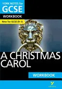 York Notes for GCSE (9-1): A Christmas Carol WORKBOOK - idealny sposób na nadrobienie zaległości, sprawdzenie swojej wiedzy i przygotowanie się do ocen w 2021 r. i egzaminów w 2022 r. - York Notes for GCSE (9-1): A Christmas Carol WORKBOOK - The ideal way to catch up, test your knowledge and feel ready for 2021 assessments and 2022 exams