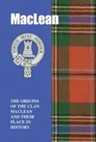 MacLean - Początki klanu MacLean i ich miejsce w historii - MacLean - The Origins of the Clan MacLean and Their Place in History