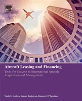 Leasing i finansowanie statków powietrznych: Narzędzia sukcesu w międzynarodowym nabywaniu samolotów i zarządzaniu nimi - Aircraft Leasing and Financing: Tools for Success in International Aircraft Acquisition and Management