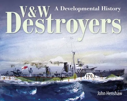 V & W Destroyers: Historia rozwoju - V & W Destroyers: A Developmental History