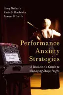 Strategie lęku przed występami: Przewodnik muzyka po zarządzaniu lękiem scenicznym - Performance Anxiety Strategies: A Musician's Guide to Managing Stage Fright