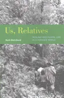My, krewni, 12: Skalowanie i życie w liczbie mnogiej w świecie zbieraczy - Us, Relatives, 12: Scaling and Plural Life in a Forager World