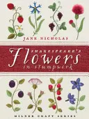 Shakespeare's Flowers in Stumpwork (Kwiaty Szekspira w kikutach) - Shakespeare's Flowers in Stumpwork