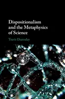 Dyspozycjonalizm i metafizyka nauki - Dispositionalism and the Metaphysics of Science