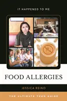 Alergie pokarmowe: Najlepszy przewodnik dla nastolatków - Food Allergies: The Ultimate Teen Guide