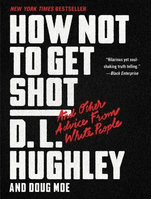 Jak nie dać się zastrzelić: I inne porady od białych ludzi - How Not to Get Shot: And Other Advice from White People