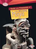 Narzędzia i skarby starożytnych Majów - Tools and Treasures of the Ancient Maya