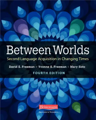 Między światami, wydanie czwarte: Nauka drugiego języka w zmieniających się czasach - Between Worlds, Fourth Edition: Second Language Acquisition in Changing Times