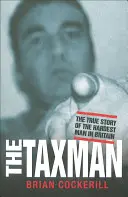 The Taxman: Prawdziwa historia najtrudniejszego człowieka w Wielkiej Brytanii - The Taxman: The True Story of the Hardest Man in Britain