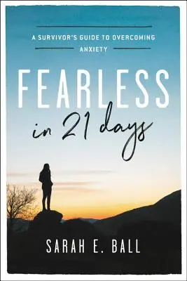 Nieustraszony w 21 dni: Przewodnik ocalałego, jak pokonać lęk - Fearless in 21 Days: A Survivor's Guide to Overcoming Anxiety