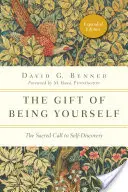 Dar bycia sobą: Święte wezwanie do samopoznania - The Gift of Being Yourself: The Sacred Call to Self-Discovery