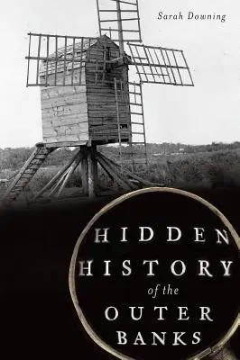 Ukryta historia wybrzeży Outer Banks - Hidden History of the Outer Banks