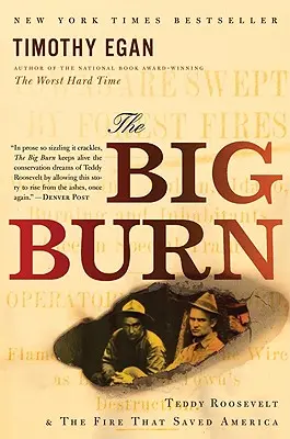 The Big Burn: Teddy Roosevelt i pożar, który ocalił Amerykę - The Big Burn: Teddy Roosevelt and the Fire That Saved America