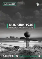 Dunkierka 1940 w niemieckim obiektywie - Dunkirk 1940 Through a German Lens