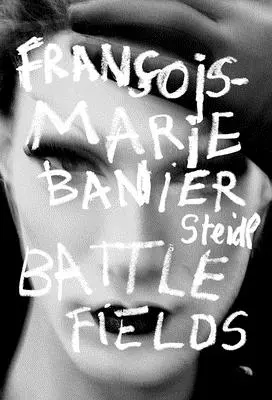 Franois-Marie Banier: Pola bitew - Franois-Marie Banier: Battlefields