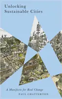 Odblokowanie zrównoważonych miast: Manifest na rzecz prawdziwych zmian - Unlocking Sustainable Cities: A Manifesto for Real Change