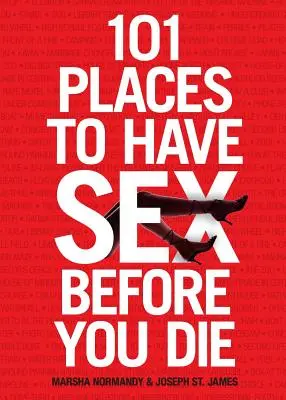 101 miejsc do uprawiania seksu przed śmiercią - 101 Places to Have Sex Before You Die