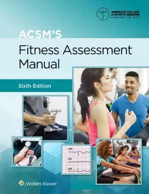 Podręcznik oceny sprawności fizycznej ACSM - ACSM's Fitness Assessment Manual