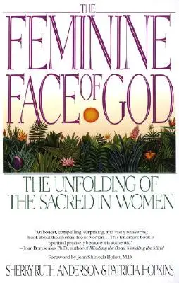 Kobiece oblicze Boga: Odkrywanie świętości w kobietach - The Feminine Face of God: The Unfolding of the Sacred in Women