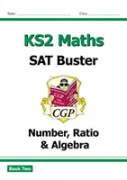 Nowy KS2 Maths SAT Buster: Liczba, stosunek i algebra - książka 2 (do testów 2022) - New KS2 Maths SAT Buster: Number, Ratio & Algebra - Book 2 (for the 2022 tests)