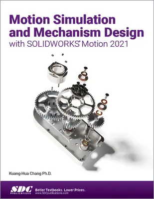 Symulacja ruchu i projektowanie mechanizmów za pomocą Solidworks Motion 2021 - Motion Simulation and Mechanism Design with Solidworks Motion 2021