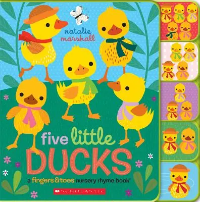 Five Little Ducks: A Fingers & Toes Nursery Rhyme Book: Fingers & Toes Tabbed Board Book