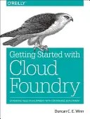 Cloud Foundry: The Definitive Guide: Tworzenie, wdrażanie i skalowanie - Cloud Foundry: The Definitive Guide: Develop, Deploy, and Scale