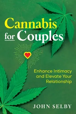 Marihuana dla par: Wzmocnij intymność i podnieś swój związek - Cannabis for Couples: Enhance Intimacy and Elevate Your Relationship