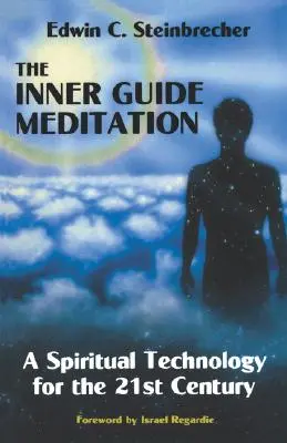 Medytacja z wewnętrznym przewodnikiem: Duchowa technologia dla XXI wieku - Inner Guide Meditation: A Spiritual Technology for the 21st Century