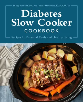 Książka kucharska dla diabetyków: Przepisy na zbilansowane posiłki i zdrowe życie - Diabetes Slow Cooker Cookbook: Recipes for Balanced Meals and Healthy Living