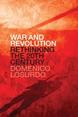 Wojna i rewolucja: Rethinking the Twentieth Century - War and Revolution: Rethinking the Twentieth Century