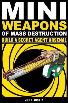 Mini broń masowego rażenia: Zbuduj arsenał tajnego agenta, 2 - Mini Weapons of Mass Destruction: Build a Secret Agent Arsenal, 2