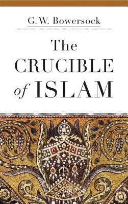 Tygiel islamu - The Crucible of Islam