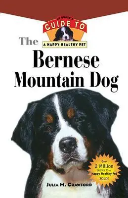 Berneński pies pasterski: Przewodnik właściciela po szczęśliwym i zdrowym zwierzaku - Bernese Mountain Dog: An Owner's Guide to a Happy Healthy Pet