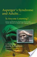 Zespół Aspergera i dorośli... Czy ktoś słucha? Eseje i wiersze małżonków, partnerów i rodziców osób dorosłych z zespołem Aspergera - Asperger Syndrome and Adults... Is Anyone Listening?: Essays and Poems by Spouses, Partners and Parents of Adults with Asperger Syndrome