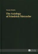 Aksjologia Fryderyka Nietzschego - The Axiology of Friedrich Nietzsche