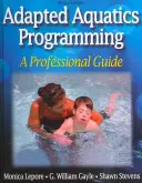 Adaptowane programowanie zajęć wodnych: Profesjonalny przewodnik - Adapted Aquatics Programming: A Professional Guide