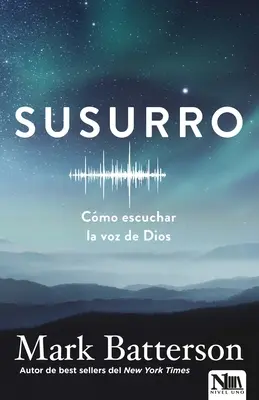 Susurro: Cmo Escuchar La Voz de Dios